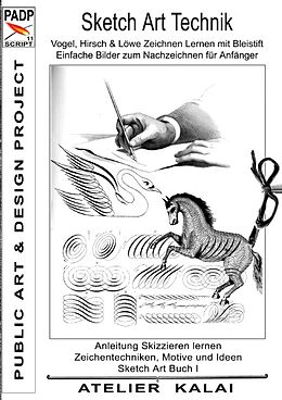 Kartonierter Einband PADP-Script 11: Sketch Art Technik - Vogel, Hirsch und Löwe Zeichnen Lernen mit Bleistift - Einfache Bilder zum Nachzeichnen für Anfänger von 