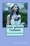 E-Book (epub) Lexis geheime Fantasien von Alexa Night, Andre Le Bierre