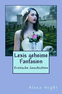 E-Book (epub) Lexis geheime Fantasien von Alexa Night, Andre Le Bierre
