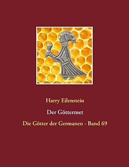 Kartonierter Einband Der Göttermet von Harry Eilenstein