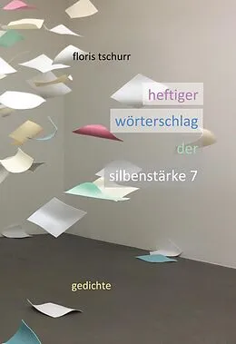 E-Book (epub) Heftiger Wörterschlag der Silbenstärke 7 von Floris Tschurr