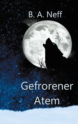 E-Book (epub) Gefrorener Atem von B. A. Neff