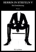 E-Book (epub) Herrin in Stiefeln 5 von P. J. La Botte