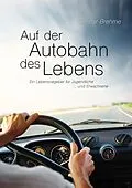E-Book (epub) Auf der Autobahn des Lebens von Gunnar Brehme