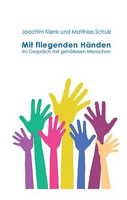 E-Book (epub) Mit fliegenden Händen von Matthias Schulz, Joachim Klenk