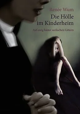 E-Book (epub) Die Hölle im Kinderheim von Renée Wum