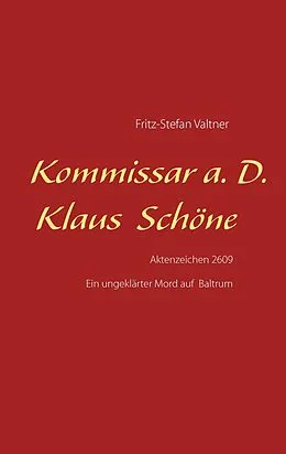 E-Book (epub) Kommissar a. D. Klaus Schöne von Fritz-Stefan Valtner