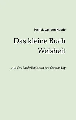 E-Book (epub) Das kleine Buch Weisheit von Patrick Van Den Heede