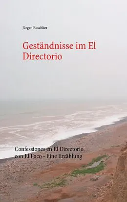 E-Book (epub) Geständnisse im El Directorio von Jürgen Roschker