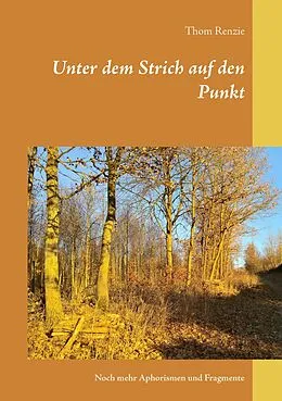 E-Book (epub) Unter dem Strich auf den Punkt von Thom Renzie