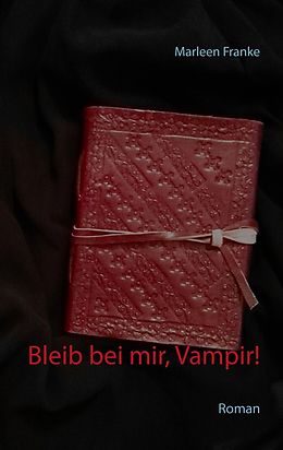 E-Book (epub) Bleib bei mir, Vampir! von Marleen Franke