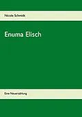 E-Book (epub) Enuma Elisch von Nicole Schmidt