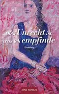 E-Book (epub) Ob's Unrecht ist, was ich empfinde von Jens Korbus