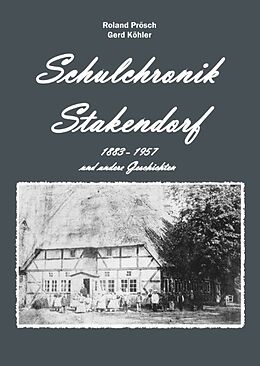 Fester Einband Schulchronik Stakendorf von Roland Prösch, Gerd Köhler