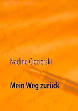 Kartonierter Einband Mein Weg zurück von Nadine Ciecierski