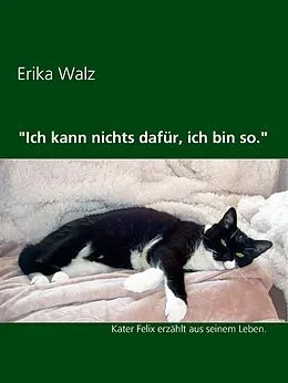E-Book (epub) "Ich kann nichts dafür, ich bin so." von Erika Walz