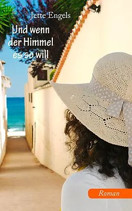 E-Book (epub) Und wenn der Himmel es so will von Jette Engels