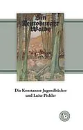 E-Book (epub) Die Konstanzer Jugendbücher und Luise Pichler von Kurt Dröge