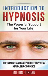 eBook (epub) Introduction to Hypnosis - The Powerful Support for Your Life de Milton Jordan