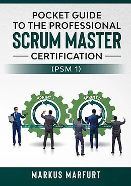 E-Book (epub) Pocket guide to the Professional Scrum Master Certification (PSM 1) von Markus Marfurt