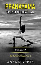 E-Book (epub) Pranayama: Science of Breathing Volume 2 von Anand Gupta