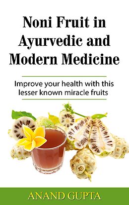 eBook (epub) Noni Fruit in Ayurvedic and Modern Medicine de Anand Gupta