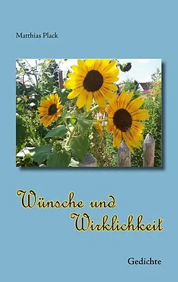 E-Book (epub) Wünsche und Wirklichkeit von Matthias Plack