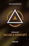 E-Book (epub) Das Gold-Komplott von John Kellermann