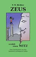 E-Book (epub) Zeus erzählt einen Witz von Peter Werner Richter