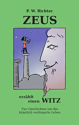 E-Book (epub) Zeus erzählt einen Witz von Peter Werner Richter