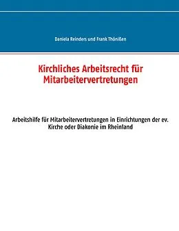 E-Book (epub) Kirchliches Arbeitsrecht für Mitarbeitervertretungen von Daniela Reinders, Frank Thönißen
