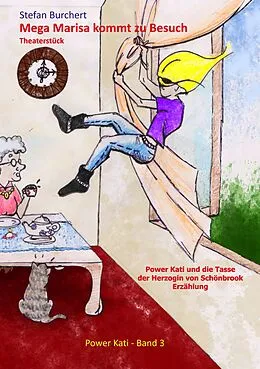 E-Book (epub) Mega Marisa kommt zu Besuch/ Power Kati und die Tasse der Herzogin von Schönbrook von Stefan Burchert