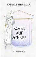 E-Book (epub) Rosen auf Schnee von Gabriele Steininger