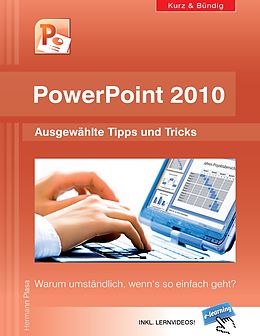 E-Book (epub) PowerPoint 2010 kurz und bündig: Ausgewählte Tipps und Tricks von Hermann Plasa