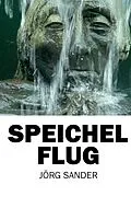E-Book (epub) Speichelflug von Jörg Sander