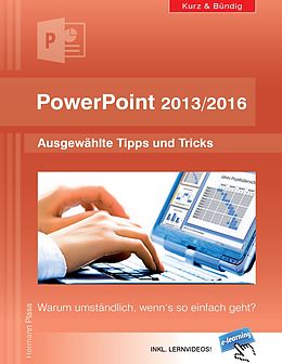 E-Book (epub) PowerPoint 2013/2016 kurz und bündig: Ausgewählte Tipps und Tricks von Hermann Plasa