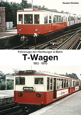 E-Book (epub) Fahrzeuge der Hamburger U-Bahn: Die T-Wagen von Carsten Christier