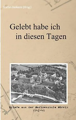 E-Book (epub) Gelebt habe ich in diesen Tagen von Stefan Heikens
