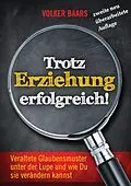 E-Book (epub) Trotz Erziehung erfolgreich von Volker Baars