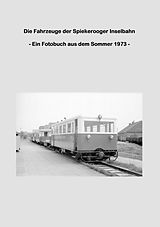 E-Book (epub) Die Fahrzeuge der Spiekerooger Inselbahn von Lutz Riedel