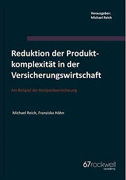 E-Book (epub) Reduktion der Produktkomplexität in der Versicherungswirtschaft von Michael Reich, Franziska Höhn