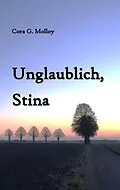 E-Book (epub) Unglaublich, Stina von Cora G. Molloy