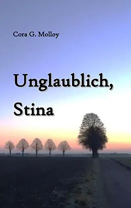 E-Book (epub) Unglaublich, Stina von Cora G. Molloy