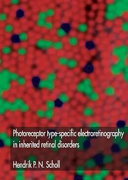 E-Book (pdf) Photoreceptor type-specific electroretinography in inherited retinal disorders von Hendrik P. N. Scholl