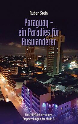 E-Book (epub) Paraguay - ein Paradies für Auswanderer von Ruben Stein