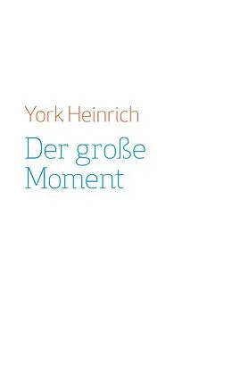 E-Book (epub) Der große Moment von York Heinrich