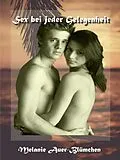 E-Book (epub) Sex bei jeder Gelegenheit von Melanie Auer-Blümchen