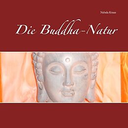 Kartonierter Einband Die Buddha-Natur von Nabala G. Kraus