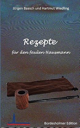 Kartonierter Einband Rezepte für den faulen Hausmann von Hartmut Wiedling