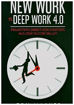 Kartonierter Einband New Work vs. Deep Work 4.0 von Tom Illauer